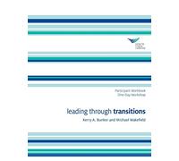 Leading Through Transitions Participant 1-Day Workbook