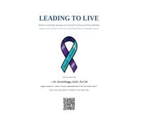 Leading to Live: Military Leadership Strategies for Suicide Prevention and Team Building