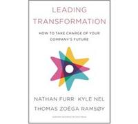 Leading Transformation by Thomas Zoega Ramsoy Nathan Furr Kyle Nel Thomas Zoega Ramsoy (Auteur)