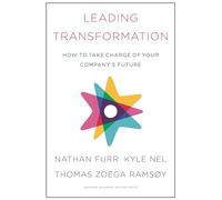 Leading Transformation: How to Take Charge of Your Company's Future