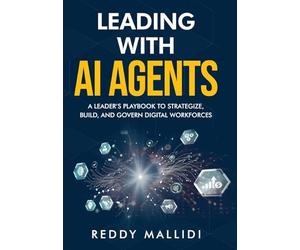 Leading With AI Agents: A Leader's Playbook to Strategize, Build, and Govern Digital Workforces