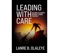 Leading With Care: Holding Authority Without Losing Yourself