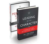 Leading with Character : 10 Minutes a Day to a Brilliant Legacy (Diriger avec caractère : 10 minutes par jour pour un héritage brillant)