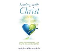 Leading with Christ: When Leadership Rests on an Unshakable Foundation