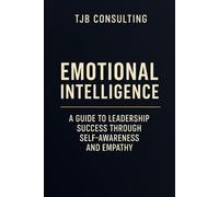 Leading with Emotional Intelligence: A Practical Framework for Modern Professionals