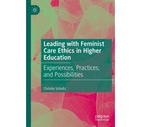 Leading With Feminist Care Ethics In Higher Education