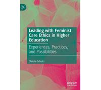 Leading With Feminist Care Ethics In Higher Education