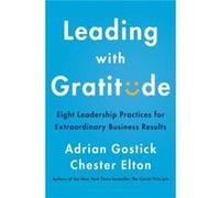 Leading with Gratitude - Chester Elton - HarperCollins Publishers Inc - Livre en Anglais - Hardback Chester EltonChester Elton (Auteur)