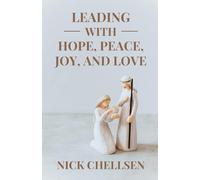 Leading with Hope, Peace, Joy, and Love: A 4-Week Advent Devotional for Leaders