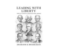 Leading with Liberty: How to Lead in a Multicultural world