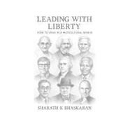 Leading With Liberty: How To Lead In A Multicultural World