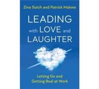 Leading with Love and Laughter by Zina Sutch Zina Sutch (Auteur)