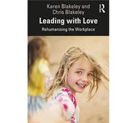 Leading with Love - Chris Blakeley - Taylor amp Francis Ltd - Livre en Anglais - Paperback Chris BlakeleyChris Blakeley (Auteur)