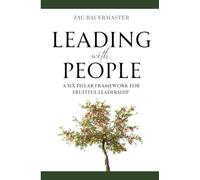 Leading with PEOPLE: A Six Pillar Framework for Fruitful Leadership