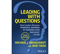 Diriger par les questions – Comment les leaders trouvent les bonnes solutions