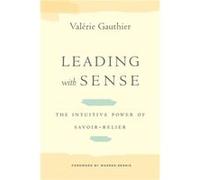 Leading with Sense by Valerie Gauthier Valã©rie Gauthier, Warren Bennis (Auteur)