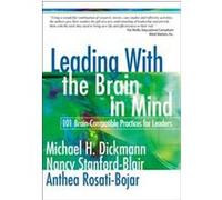 Leading With the Brain in Mind Anthea Rosati-Bojar, Michael H. Dickmann, Nancy Stanford-Blair (Auteur)