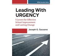 Leading with Urgency: Five Levers for Effective School Improvement and Lasting Change