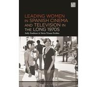 Leading Women in Spanish Cinema and Television in the Long 1970s