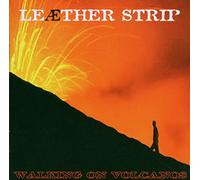 Leaether Strip - Walking on Volcanos [Import]