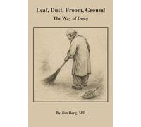 Leaf, Dust, Broom, Ground: The Way of Doug