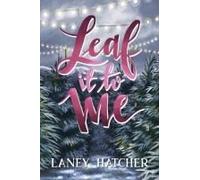 Leaf It To Me: A Small-Town Slow Burn Romance (Kirby Falls)