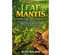 LEAF MANTIS: Phyllocrania paradoxa: Nature’s Leaf-Like Marvel: An in-depth, chapter-by-chapter study of this mantis species’ morphology, behavior, ... questions that intrigue researchers.