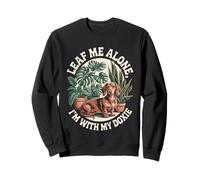Leaf Me Alone I'm with My Doxie Teckel Plantes Sweatshirt