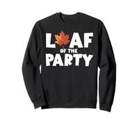 Leaf of The Party, Happy Fall Harvest Autumn Leaf, Jeu de Mots Sweatshirt