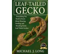 LEAF-TAILED GECKO: Everything You Need to Know About Housing, Feeding, and Breeding Exotic Leaf-Tailed Geckos