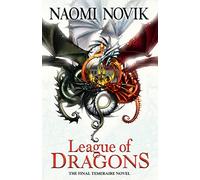 League of Dragons (The Temeraire Series)