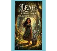 LEAH: A PRINCESA QUE VOLTOU DA FLORESTA