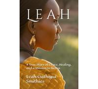 Leah: A True Story of Grace, Healing, and a Mission to Kenya