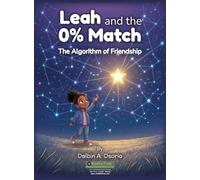 Leah and the 0% Match: The Algorithm of Friendship
