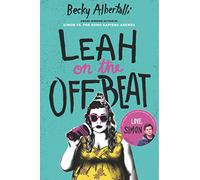 Leah on the Offbeat: Simon's best friend Leah hides her bisexuality while friendships fracture and senior-year love catches her off guard.