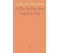 Leah, the Forsaken: A Play, in Five Acts