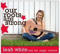 Leah White - Our Roots are Strong [Digipak Packaging]