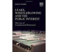Leaks, Whistleblowing and the Public Interest: The Law of Unauthorised Disclosures - [Livre en VO] Ashley Savage (Auteur)