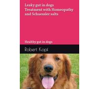 Leaky gut in dogs - Treatment with Homeopathy and Schuessler salts: Healthy gut in dogs