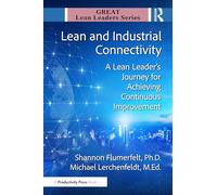 Lean and Industrial Connectivity: A Lean Leader's Journey for Achieving Continuous Improvement