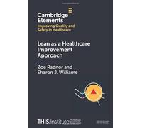 Lean as a Healthcare Improvement Approach