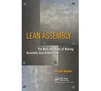 Lean Assembly: The Nuts and Bolts of Making Assembly Operations Flow