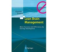 Lean Brain Management – Plus de succès et d'efficacité en préservant l'intelligence