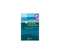 Lean Brain Management: More Success And Efficiency By Saving Intelligence