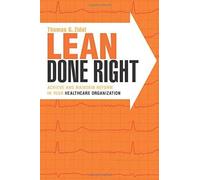 Lean Done Right: Achieve And Maintain Reform In Your Healthcare Organization