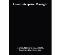 Lean Enterprise Manager: Journal, Notes, Ideas, Actions, Priorities, Checklists, Log | Tool for Daily Goal Setting Tracker | Time Management | ... | Project Office Book Gifts for Meetings