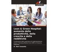 Lean & Green Hospital: Aumento Della Produttività, Della Crescita E Della Redditività (Italian Edition)