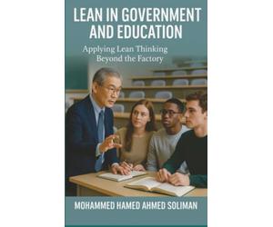 Lean in Government and Education: Applying Lean Thinking Beyond the Factory
