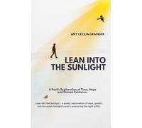 LEAN INTO THE SUNLIGHT: A POETIC EXPLORATION OF HOPE