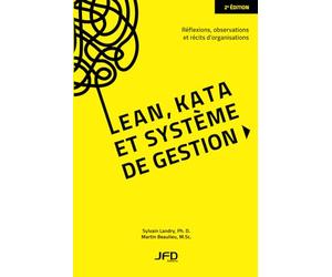 Lean, kata et système de gestion: Réflexions, observations et récits d'organisations